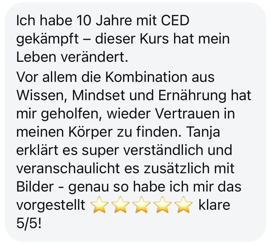 Ich habe 10 Jahre mit CED gekämpft bis ich diesen Kurs gemacht habe